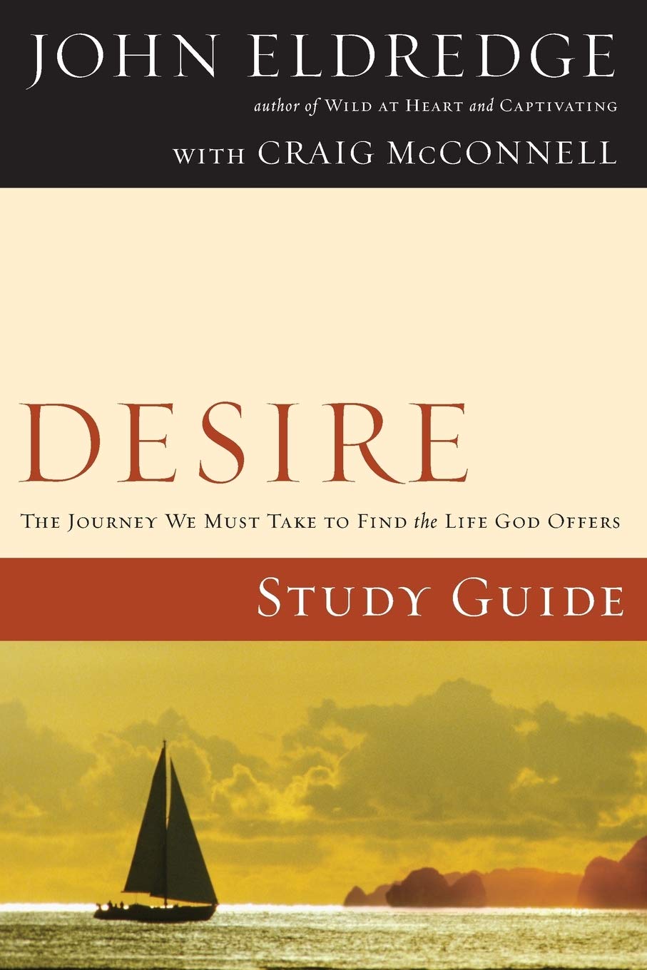 Desire Study Guide: The Journey We Must Take to Find the Life God Offers Lifestyle