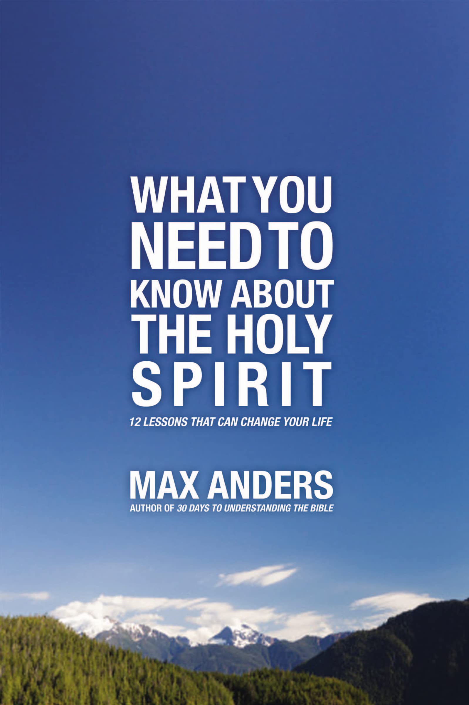 What You Need to Know About the Holy Spirit: 12 Lessons That Can Change Your Life Religion & Esotericism
