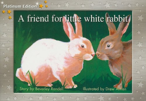 Rigby PM Platinum Collection: Individual Student Edition Yellow (Levels 6-8) a Friend for Little White Rabbit (Rigby PM Platinum; Yellow Level 8) Social Sciences