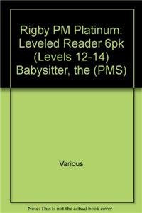 Rigby PM Platinum: Leveled Reader 6pk (Levels 12-14) Babysitter, the (PMS) Novels & Short Stories