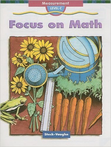 Focus on Math: Student Edition 10-Pack Grade 3, Level C Measurement: With Answer Keys (Steck-vaughn Focus on Math) General education