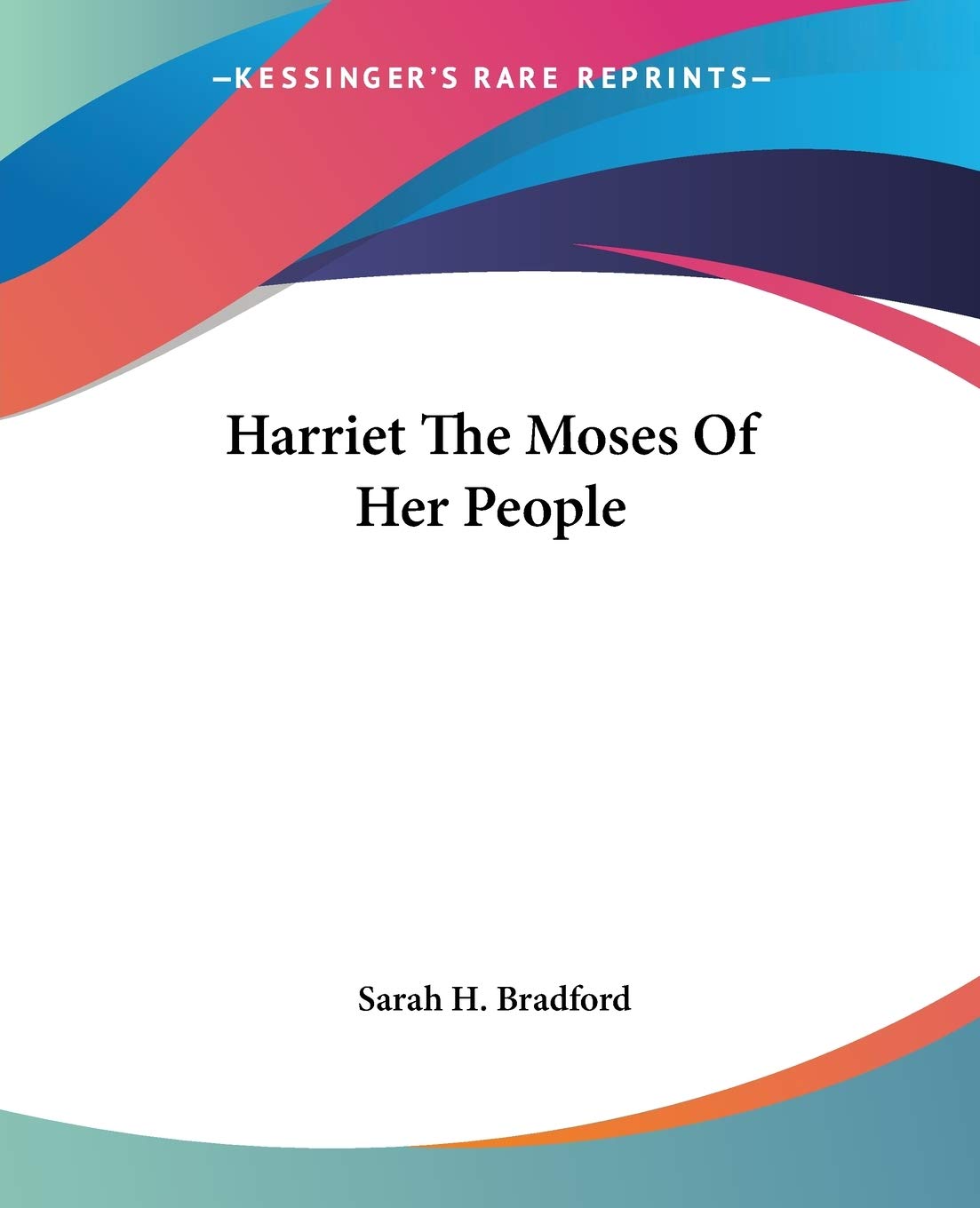 Harriet The Moses Of Her People Historical Fiction