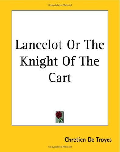 Lancelot Or The Knight Of The Cart Poetry