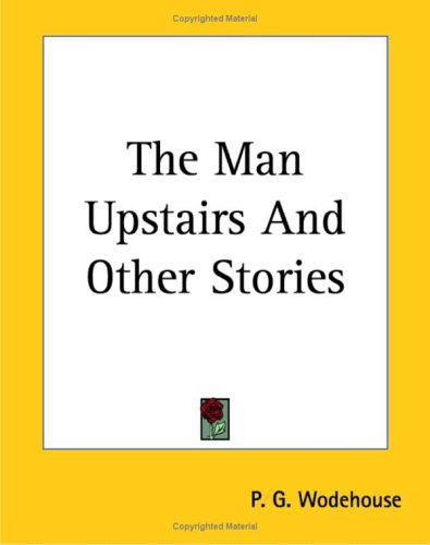 The Man Upstairs And Other Stories Classics