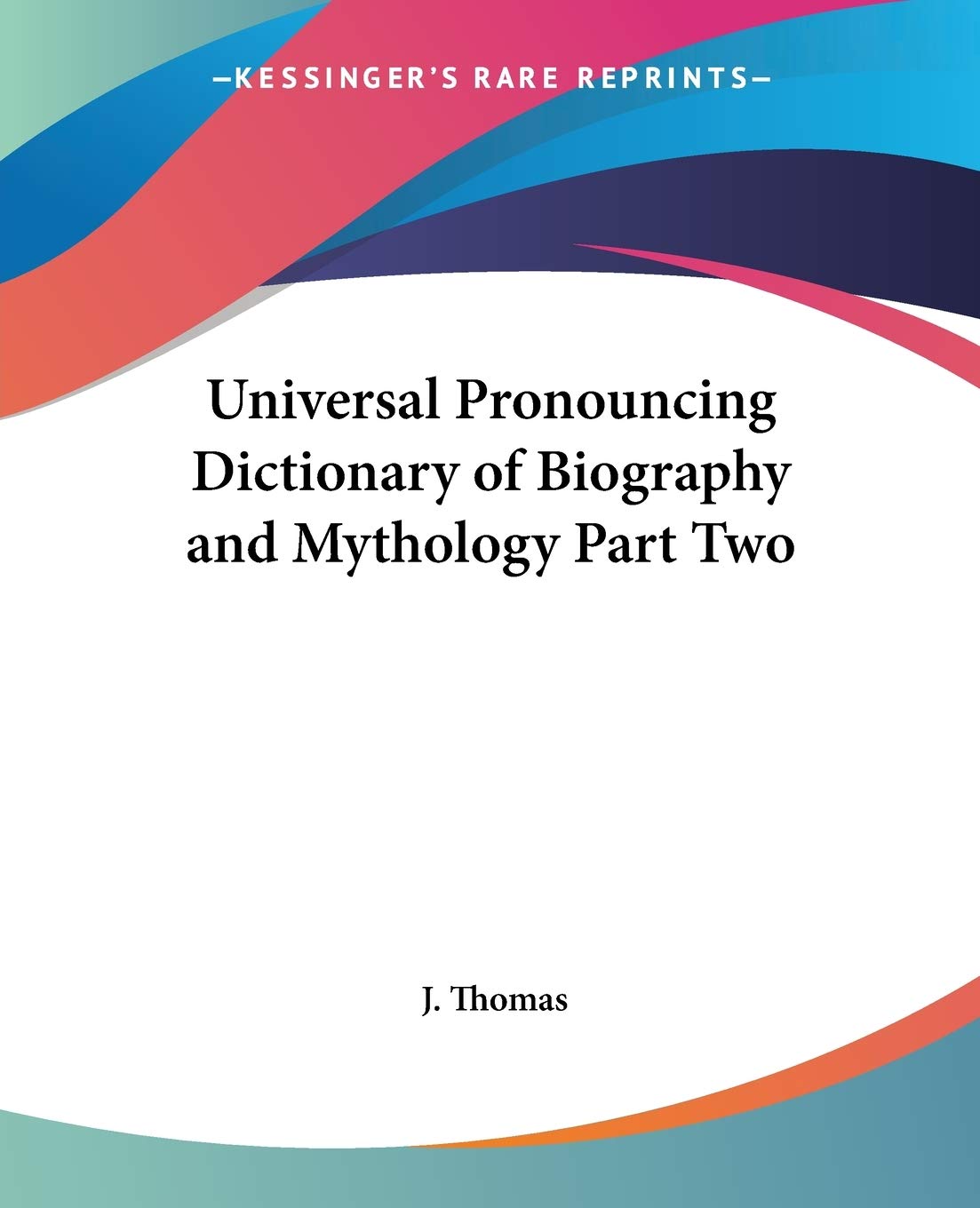 Universal Pronouncing Dictionary of Biography And Mythology Books
