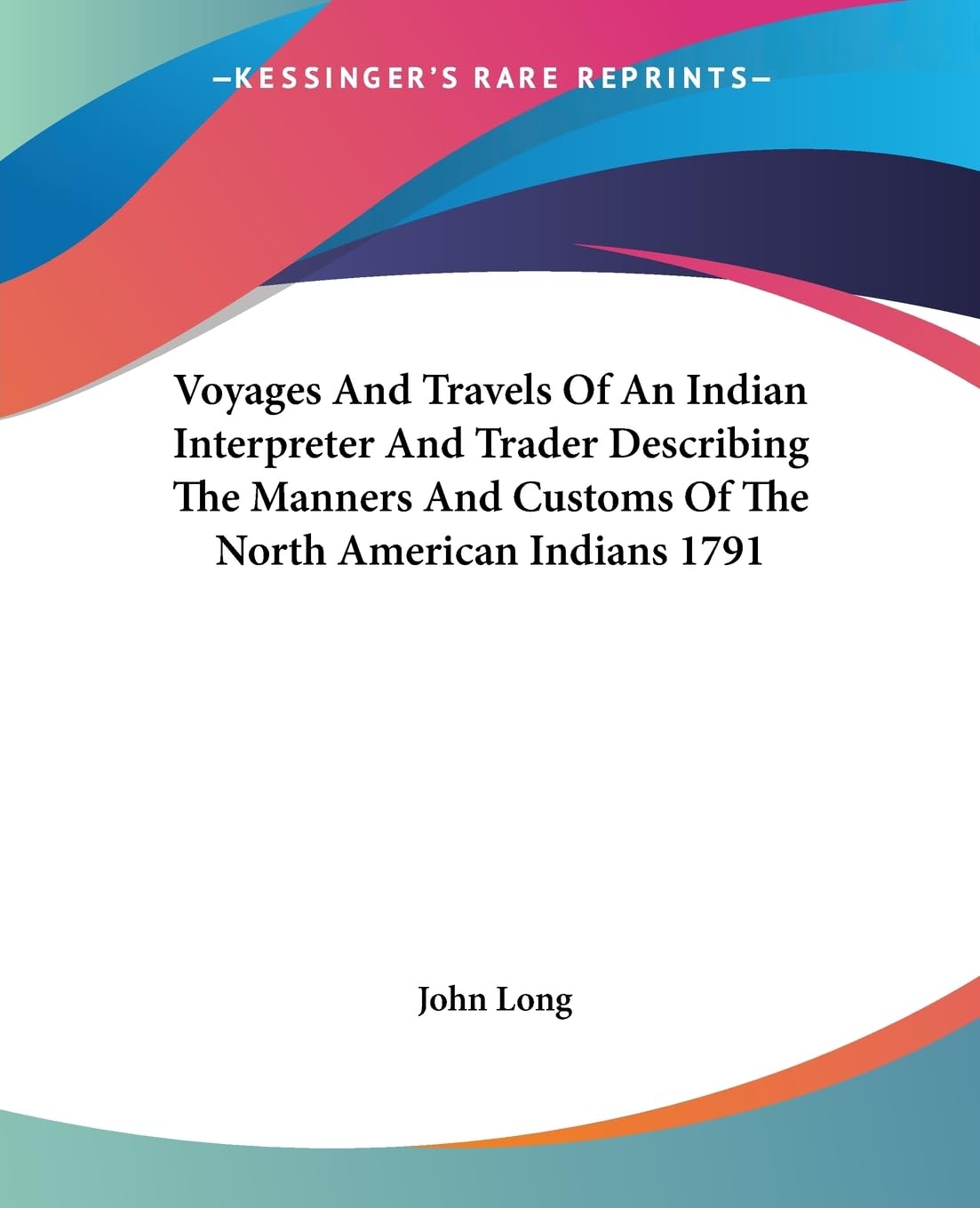 Voyages and Travels of an Indian Interpreter and Trader Describing the Manners and Customs of the North American Indians 1791 Biographies & Memoirs Audio Books