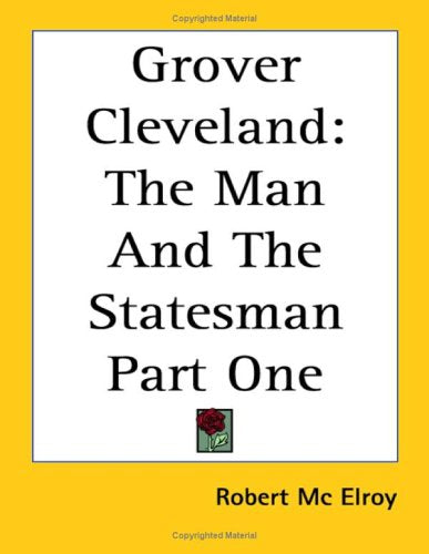 Grover Cleveland: the Man and the States Books
