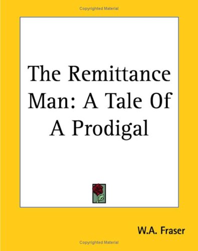 The Remittance Man: A Tale of a Prodigal Contemporary literature