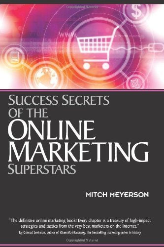 Success Secrets of the Online Marketing Superstars Business, Finance & Career