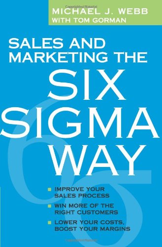 Sales and Marketing the Six Sigma Way Business, Finance & Career