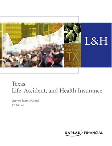 Texas Life, Accident & Health Insurance License Exam Manual, 2nd Edition Business & Technology