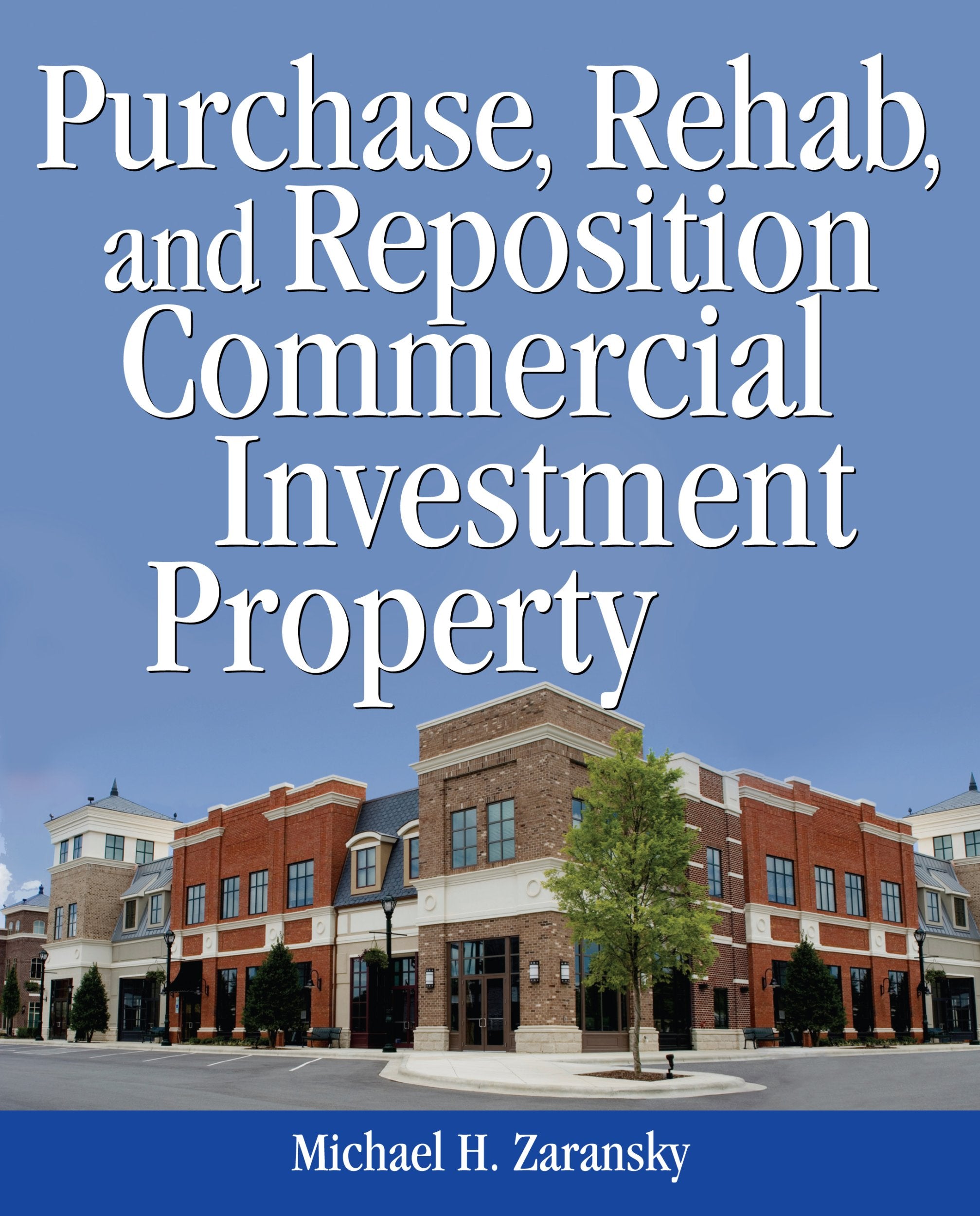 Purchase, Rehab, and Reposition Commercial Investment Property Business, Finance & Career