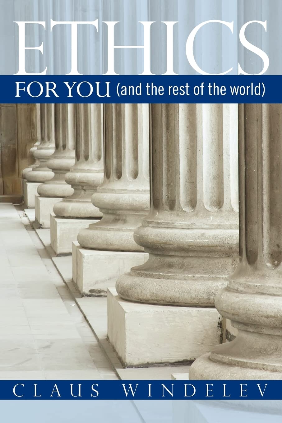 Ethics: For You And the Rest of the World Philosophy
