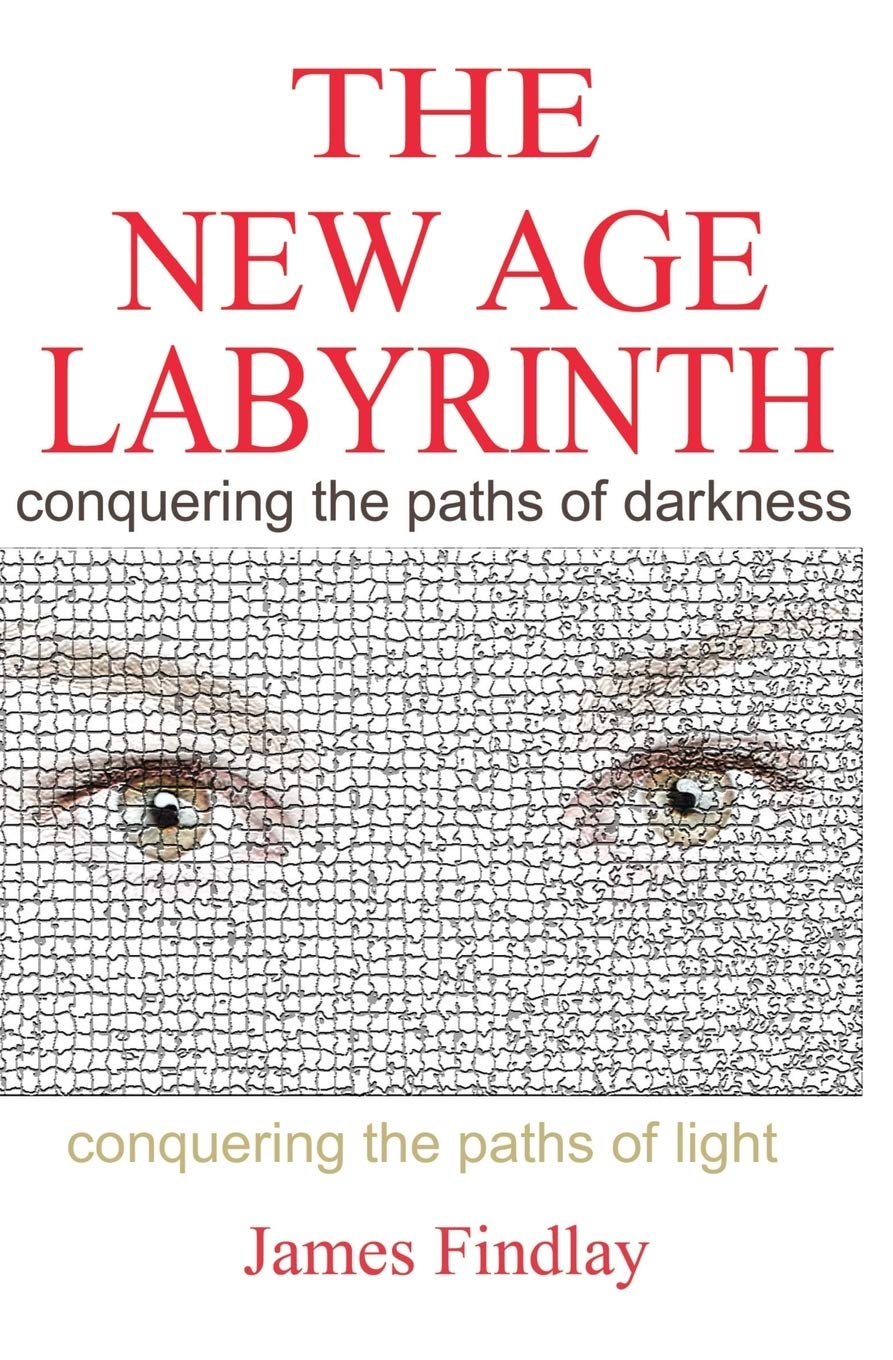 The New Age Labyrinth: Conquering the paths of Darkness. Conquering the paths of Light Philosophy