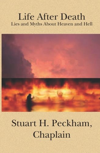 Life After Death: Lies and Myths About Heaven and Hell Religion & Esotericism