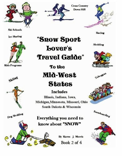 Snow Sport Lover's Travel Guide: Mid-west Travel Guides