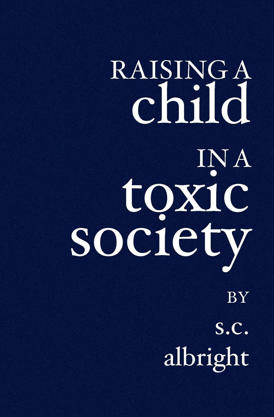 Raising a Child in a Toxic Society Parents & Children
