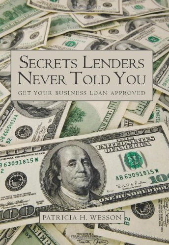 Secrets Lenders Never Told You: Get Your Business Loan Approved Business, Finance & Career