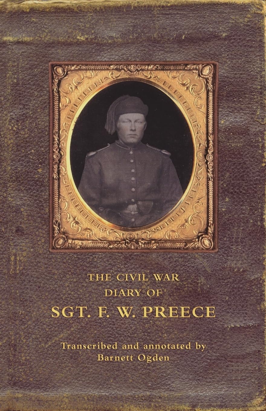 The Civil War Diary of Sgt. F.w. Preece Politics & History