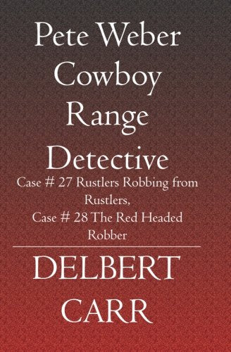 Rustlers Robbing from Rustlers / the Red Headed Robber (Pete Weber Cowboy Range Detective) Contemporary literature
