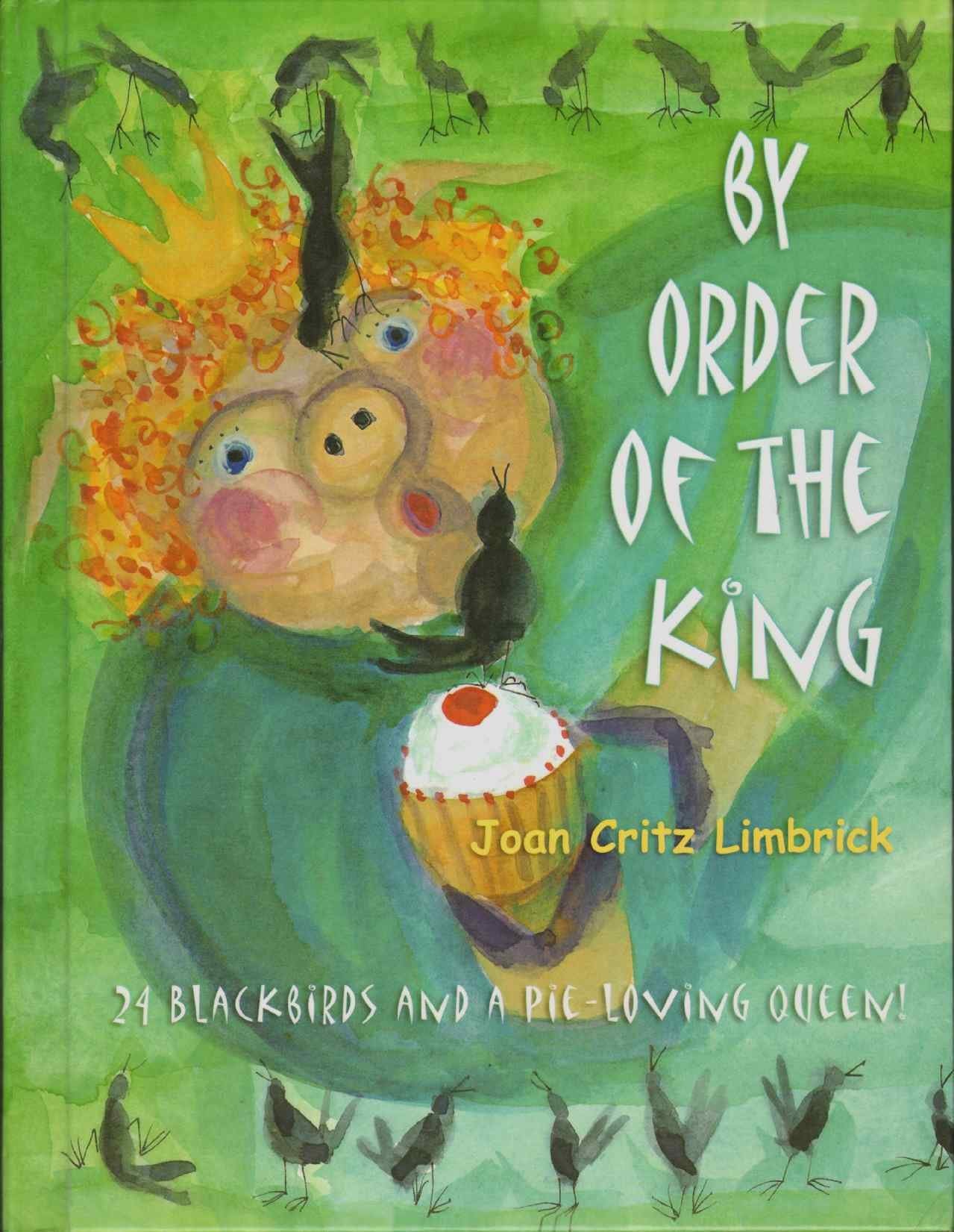 By Order of the King: A Story About 24 Blackbirds And a Pie Eating Queen Novels & Short Stories
