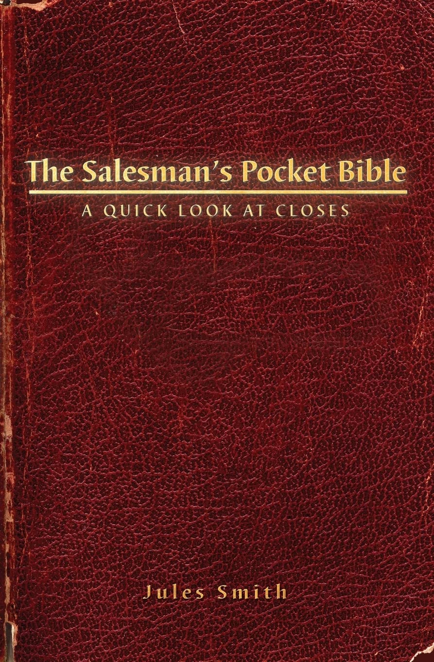 The Salesman's Pocket Bible: A Quick Look At Closes Business, Finance & Career