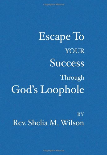Escape to Your Success Through God's Loophole Religion & Esotericism