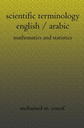 Scientific Terminology English / Arabic: Mathematics and Statistics Business & Technology