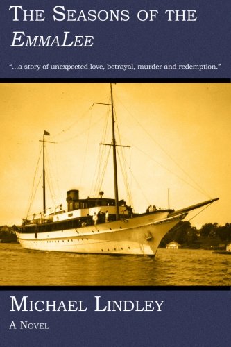 The Seasons of the Emmalee: On the Waters of Northern Michigan, a Great Ship Changes the Course of Lives Through the Generations Historical Fiction