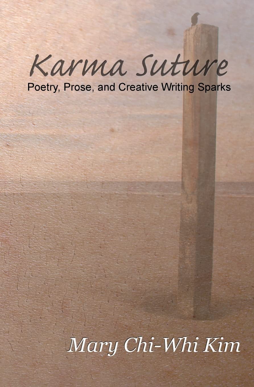 Karma Suture: Poetry, Prose, and Creative Writing Sparks Contemporary literature