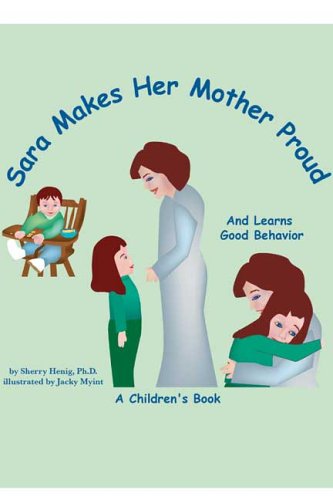 Sara Makes her Mother Proud and Learns Good Behavior: A Children's Book Novels & Short Stories