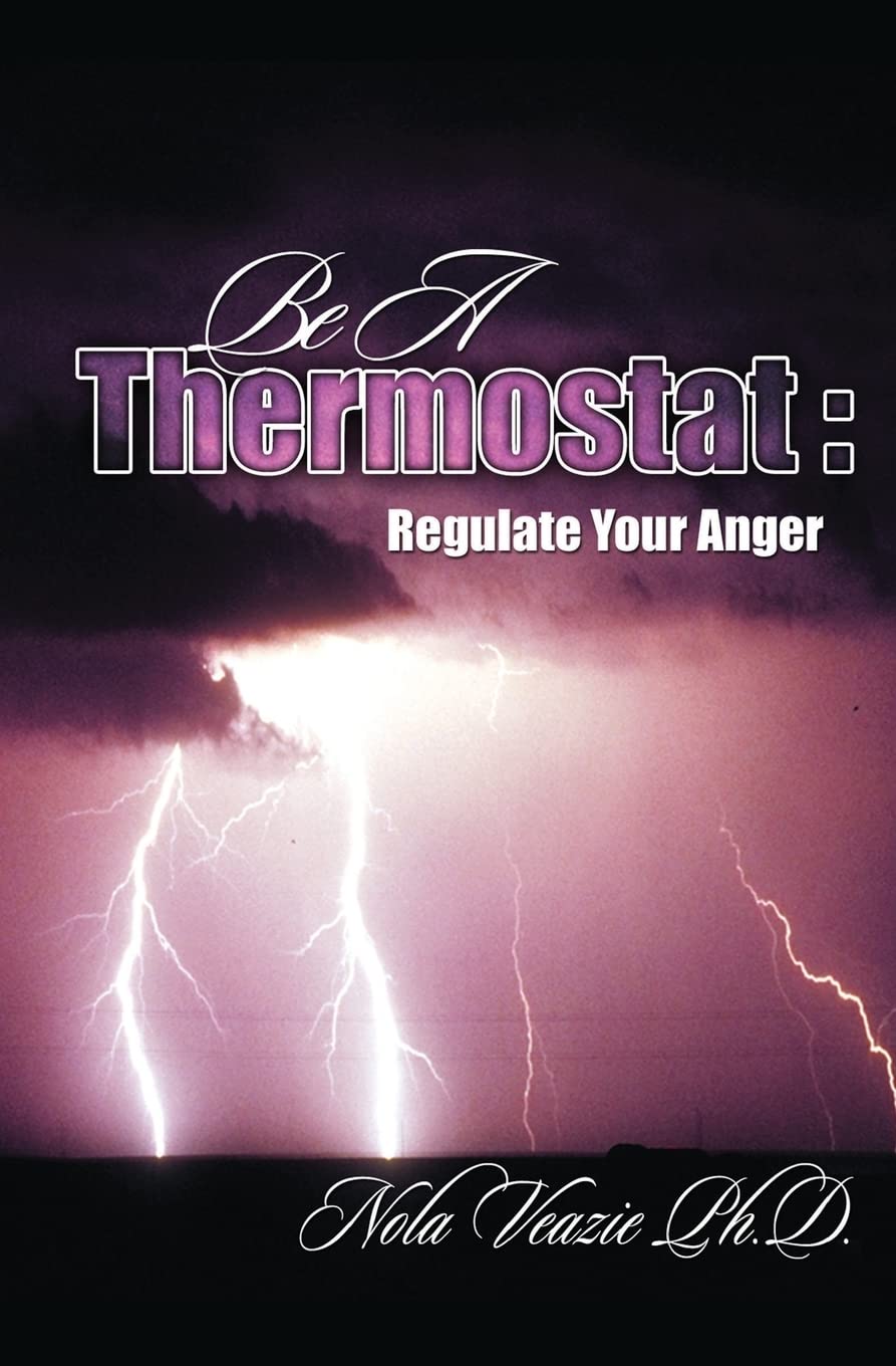 Be A Thermostat: Regulate Your Anger Psychology
