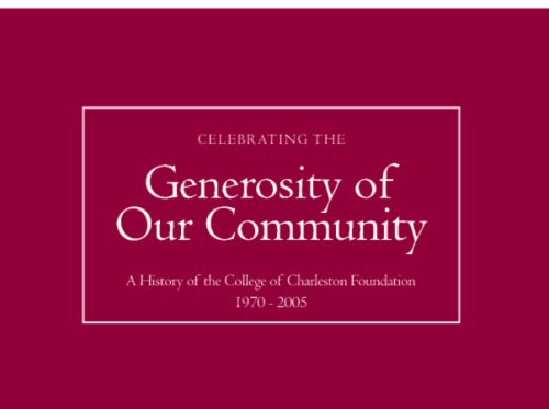 Celebrating the Generosity of Our Community: A History of the College of Charleston Foundation Education & Training