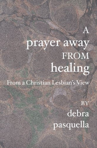 A Prayer Away from Healing: From a Christian Lesbian's View Religion & Esotericism
