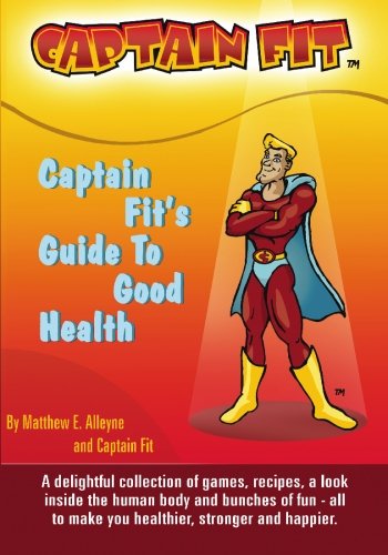 Captain Fit's Guide to Good Health Education & Training