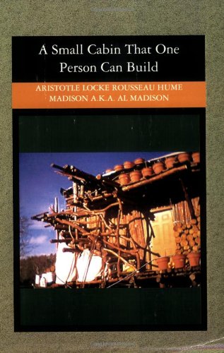 A Small Cabin That One Person Can Build Philosophy