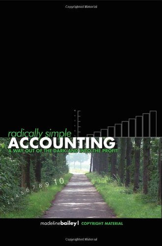 Radical Accounting: A Way Out of the Dark And into the Profit Business, Finance & Career