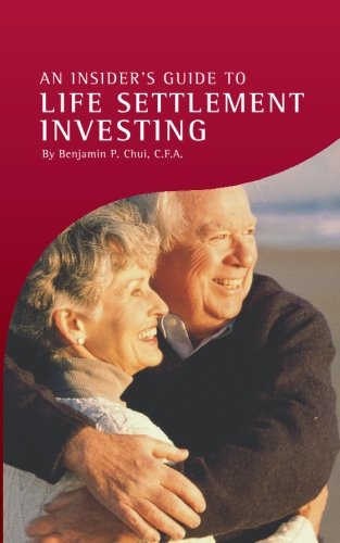 An Insider's Guide to Life Settlement Investing Business & Technology