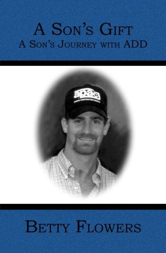 A Son's Gift: A Son's Journey With Add Education & Training