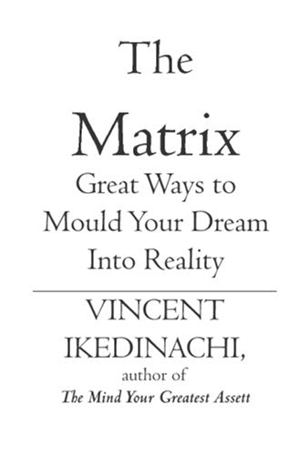 The Matrix: Great Ways to Mould Your Dream into Reality Lifestyle