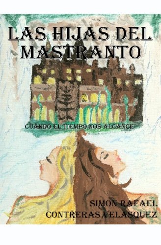 Las Hijas Del Mastranto: Cuando El Tiempo Nos Alcance book