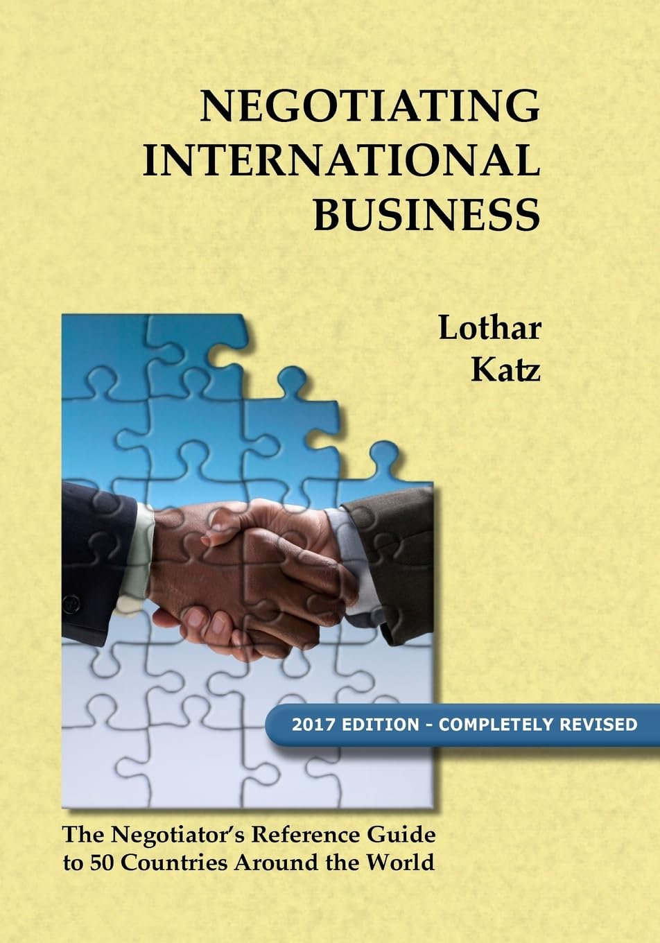 Negotiating International Business: The Negotiator's Reference Guide to 50 Countries Around the World Business, Finance & Career