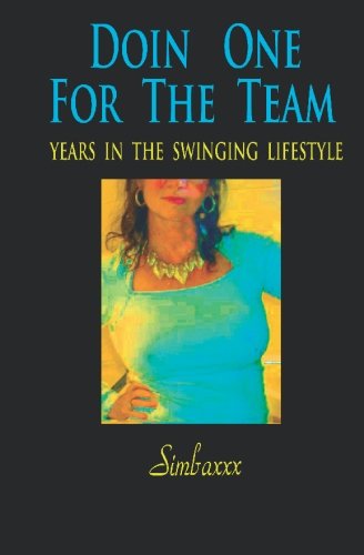 Doin One for the Team: Years in the Swinging Lifestyle book