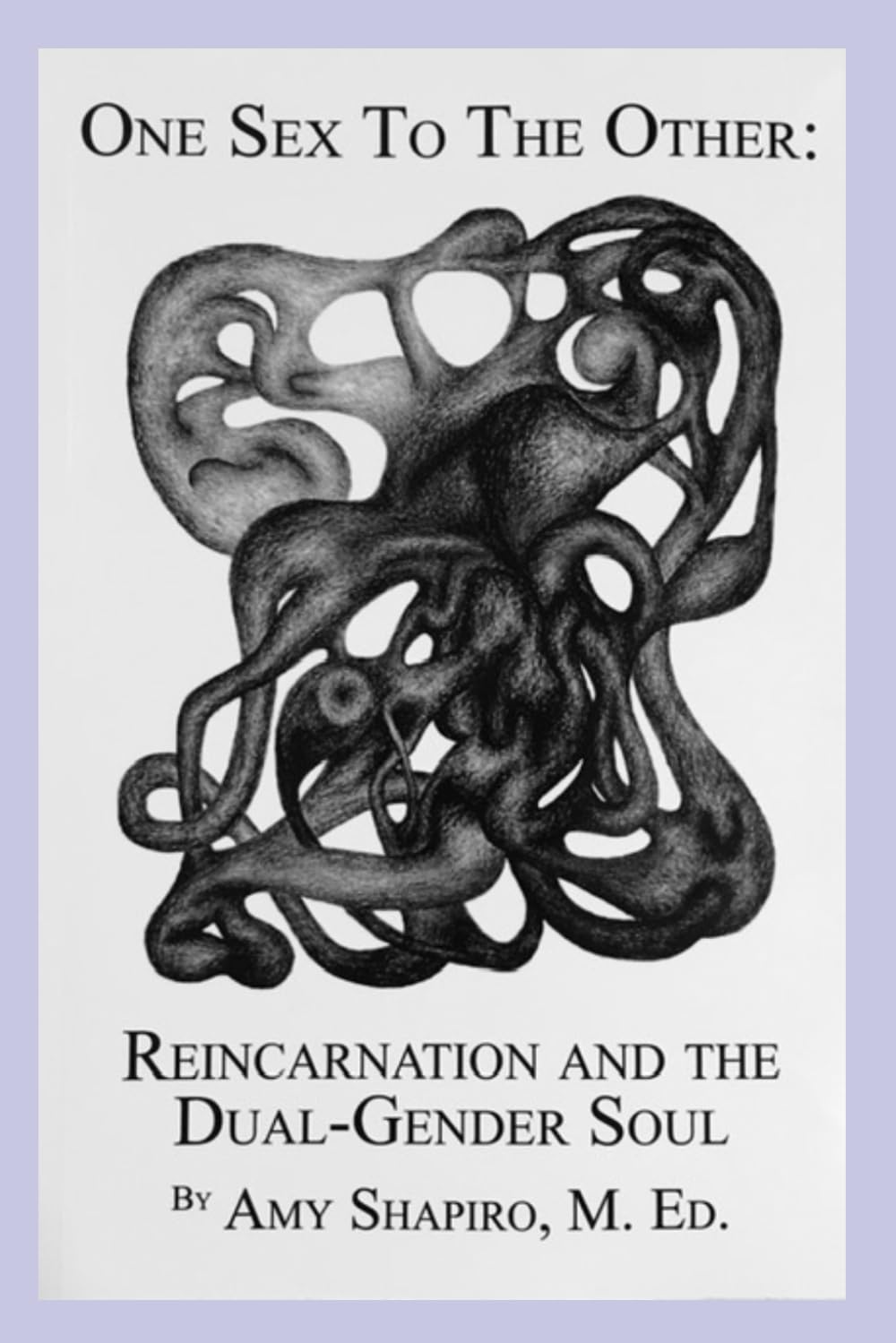 One Sex To The Other: Reincarnation and The Dual-Gender Soul Religion & Esotericism