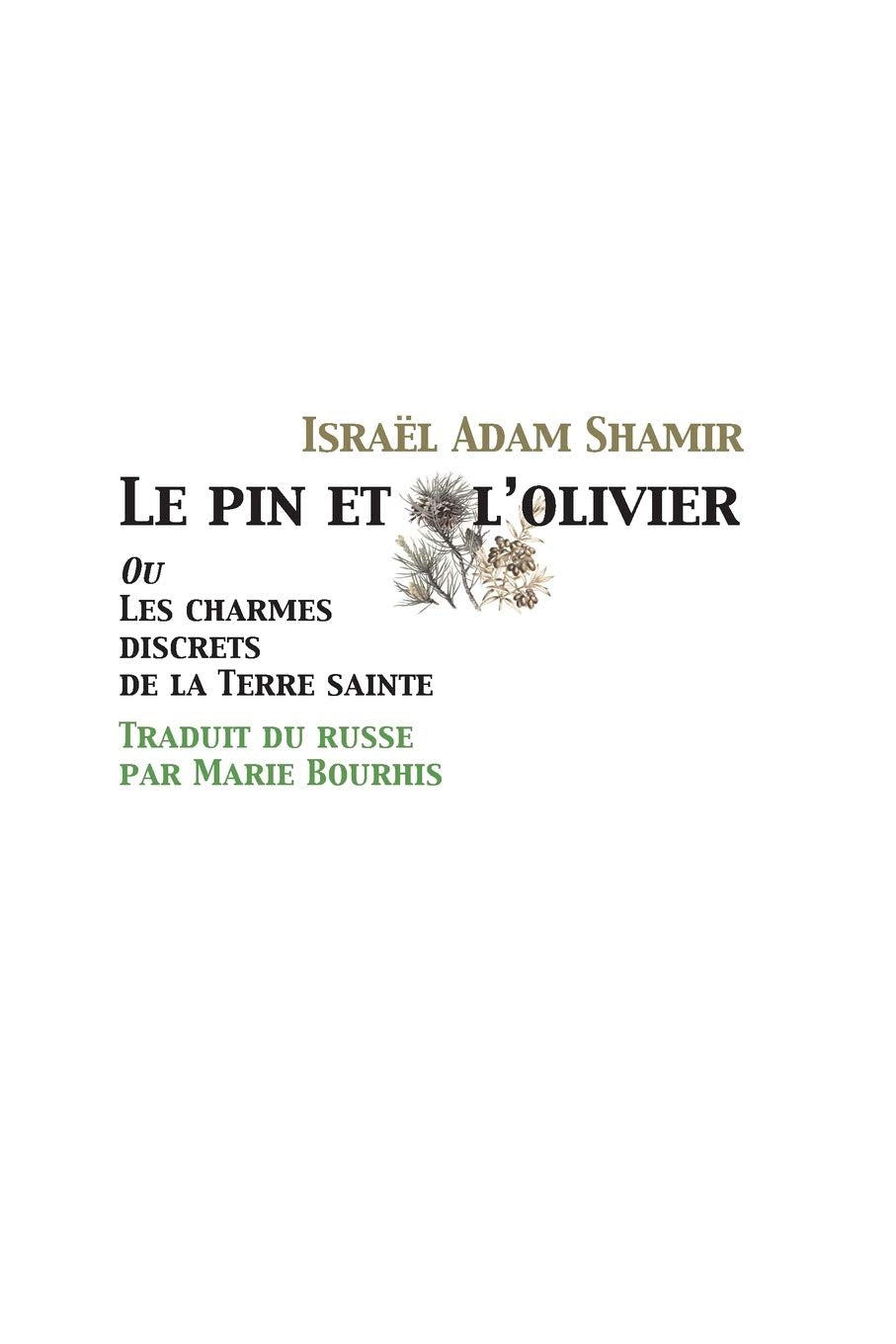 Le pin et l'olivier, ou Les charmes discrets de la Terre sainte Contemporary literature