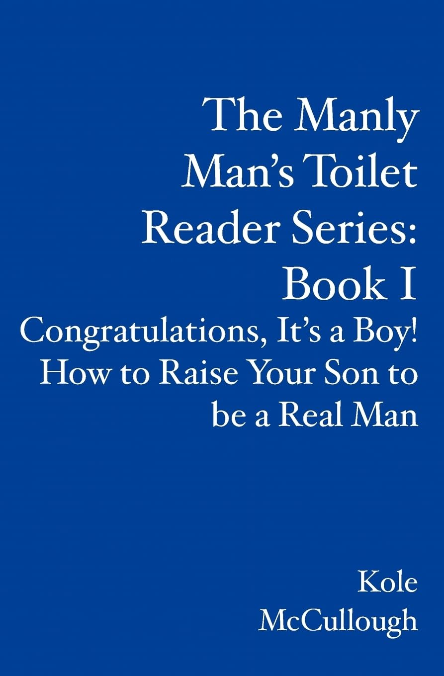 Congratualtions, It's A Boy! How to Raise Your Son to be a Real Man book