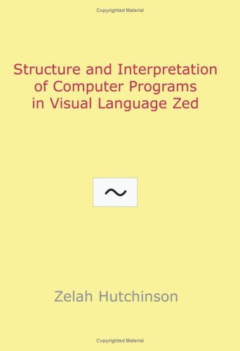 Structure and Interpretation of Computer Programs in Visual Language Zed Computer Science