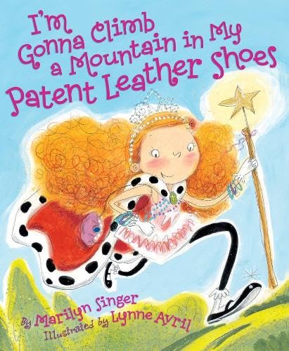 I'm Gonna Climb a Mountain in My Patent Leather Shoes book