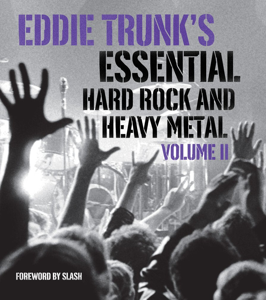 Eddie Trunk's Essential Hard Rock and Heavy Metal Volume 2 Arts & Music