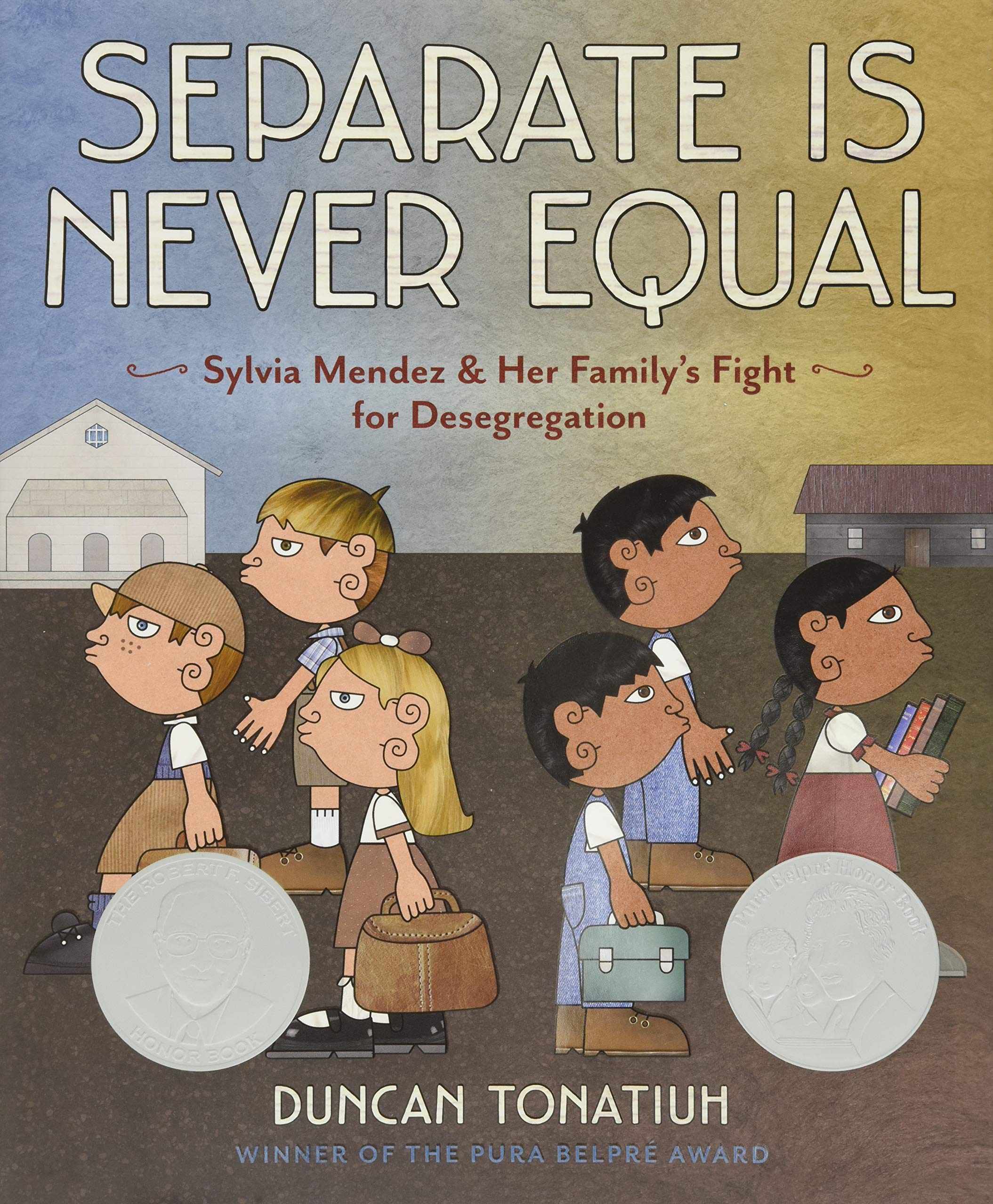 Separate Is Never Equal: Sylvia Mendez and Her Family's Fight for Desegregation book